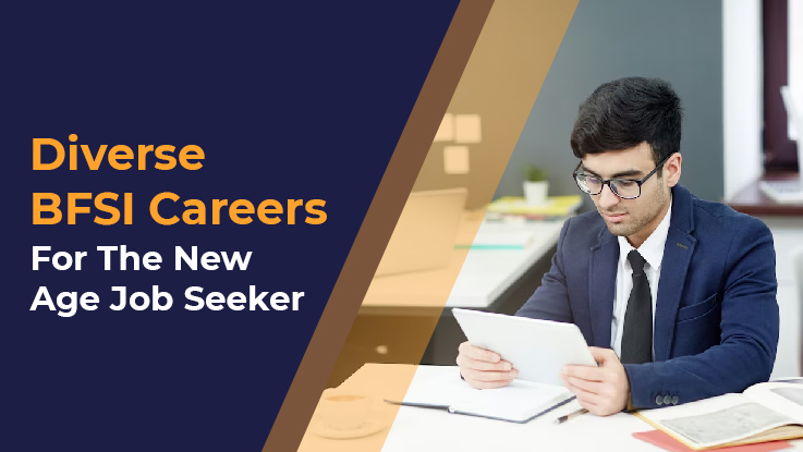 Diverse BFSI Careers For The New Age Job Seeker